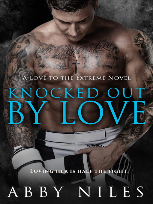 Title details for Knocked Out by Love by Abby Niles - Wait list
